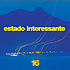 Estado
Interessante - 16 Estado Interessante -
16